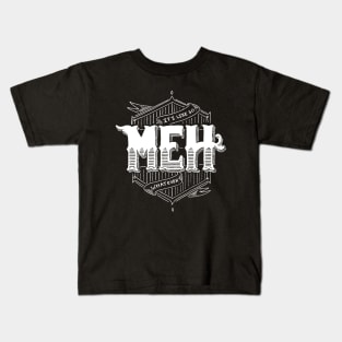 Meh Kids T-Shirt